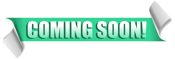 COMING SOON!